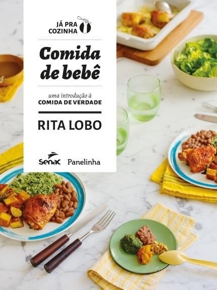 livro: Comida de Bebê: uma introdução à comida de verdade, Rita Lobo