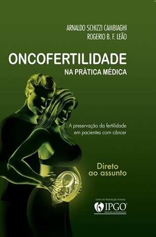 Livro: Oncofertilidade na Prática Médica – A Preservação da Fertilidade em Pacientes com Câncer – Direto ao assunto