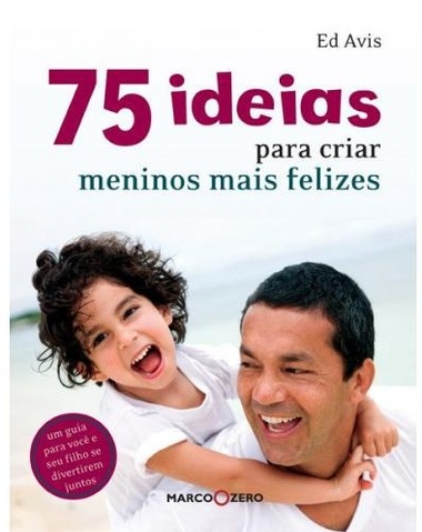 Livro: 75 ideias para criar meninos mais felizes